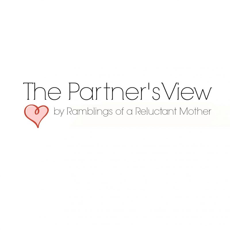 The Partner's View Ramblings of a Reluctant Mother
