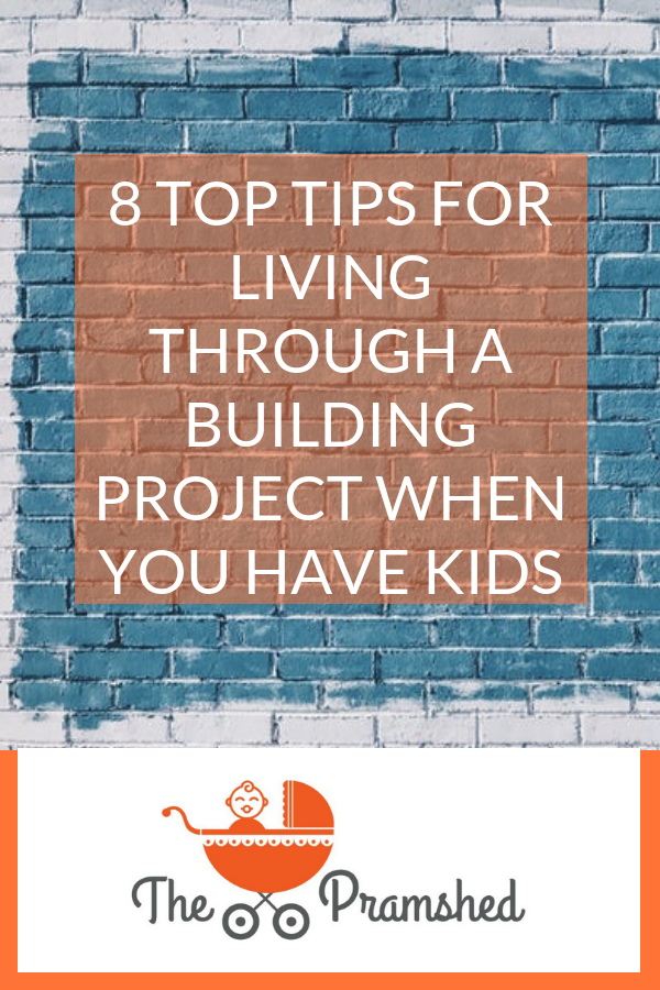 8 top tips for living through a building project with kids - Claire ...